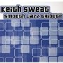 Keith Sweat Smooth Jazz Tribute