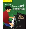 Cengage Advantage Books: A Creative Approach to Music Fundamentals (Cengage Advantage Books) by William Duckworth