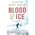 Blood and Ice