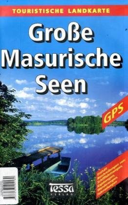 Tessa Gro&szlig;e Masurische Seen 1 : 50 000. Touristische Landkarte: Enth&auml;lt Beschreibungen von: Schifffahrtswegen, Kajakwegen, Wanderwegen, Fahrradweg ...