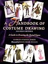 A Handbook of Costume Drawing: A Guide to Drawing the Period Figure for Costume Design Students, Second Edition