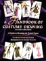 A Handbook of Costume Drawing: A Guide to Drawing the Period Figure for Costume Design Students