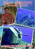 RICK BOWEN UNDERWATER EXPLORER - DIVING THE CAYMAN ISLANDS