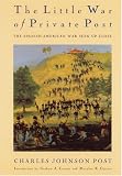The Little War of Private Post: The Spanish-American War Seen Up Close