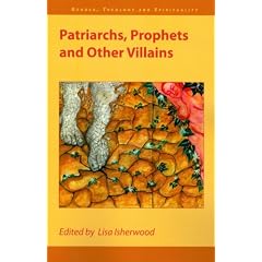 Patriarchs, Prophets and Other Villains (Gender, Theology & Spirituality)