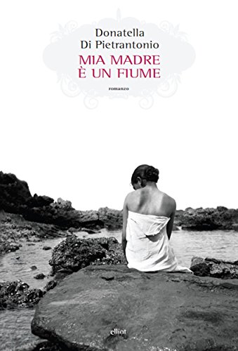 Mia madre è un fiume (Scatti) (Italian Edition)