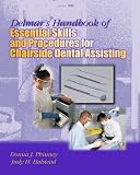 Delmar's Handbook of Essential Skills and Procedures for Chairside Dental Assisting