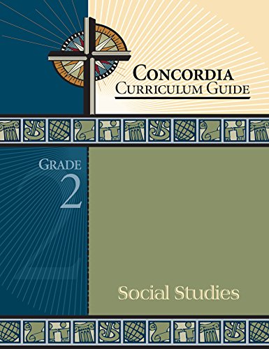 Concordia Curriculum Guide: Grade 2 Social Studies