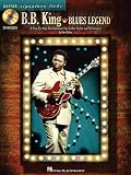 B.B. King - Blues Legend: A Step-by-Step Breakdown of His Guitar Styles and Techniques (Guitar Signature Licks)