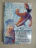 The restless ghost, and other encounters and experiences