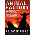 Animal Factory: The Looming Threat of Industrial Pig, Dairy, and Poultry Farms to Humans... by David Kirby and William Hughes