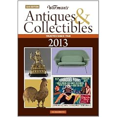 Warman's Antiques & Collectibles 2013 Price Guide (Warman's Antiques and Collectibles... by Zac Bissonnette