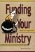 Funding Your Ministry: Whether You're Gifted or Not 51NpPfeKt0L. SL75 Essential Principles for Fundraising Success: An Answer Manual for the Everyday Challenges of Raising Money