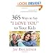 365 Ways to Say "I Love You" to Your Kids