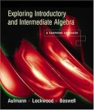 Exploring Introductory and Intermediate Algebra: A Graphing Approach