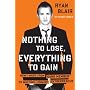 Nothing to Lose, Everything to Gain: How I Went fr&hellip by Ryan Blair