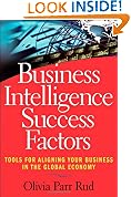 Business Intelligence Success Factors: Tools for Aligning Your Business in the Global Economy (Wiley and SAS Business Series)