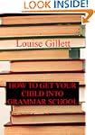 HOW TO GET YOUR CHILD INTO GRAMMAR SC...