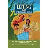 letting go of compulsive eating twelve step recovery from compulsive eating daily meditations