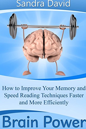 brain power how to improve your memory and speed reading techniques faster and more efficiently