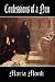 Confessions of a Nun. Or, The Reality of Roman Catholicism Revealed by Awful Disclosu...