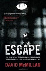 Escape : the true story of the only westerner ever to break out of Thailand's Bangkok Hilton