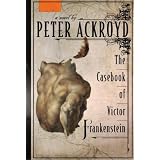 TheCasebookofVictorFrankenstein:ANovel