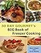 30 Day Gourmet's Big Book of Freezer Cooking