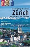 Produkt-Bild: Spazierg&auml;nge durch das Z&uuml;rich der Literaten und K&uuml;nstler