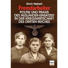 Fremdarbeiter. Politik und Praxis des "Ausl�nder-Einsatzes" in der Kriegswirtschaft des Dritten Reiches