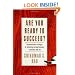 Are You Ready to Succeed? Unconventional Strategies to Achieving Personal Mastery in Business and Life