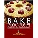 Bake Deliciously! Gluten and Dairy Free Cookbook