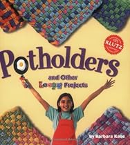 Potholders and Other Loopy Projects