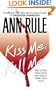 Kiss Me, Kill Me: Ann Rule's Crime Files (Turtleback School & Library Binding Edition)