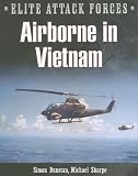 Airborne in Vietnam (Elite Attack Forces)