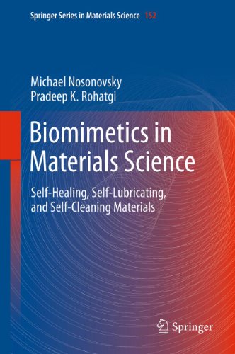 Biomimetics in Materials Science: Self-Healing, Self-Lubricating, and Self-Cleaning Materials: 152 (Springer Series in Materials Science)