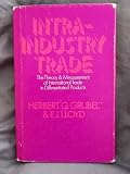 Intra-industry trade : the theory and measurement of international trade in differentiated products