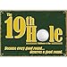 Aquarius 19th Hole Tin Sign