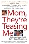Mom, They're Teasing Me: Helping Your Child Solve Social Problems