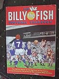 The official 'all old' Viz Billy the Fish football yearbook : the entire Billy the Fish story to date, originally published in Viz, issues 10 to 44, 1983-1990