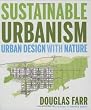 Sustainable Urbanism: Urban Design With Nature