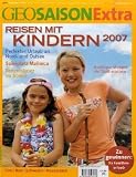  : Geo Saison Extra: Geo Saison Extra Reisen mit Kindern 2007: Perfekter Urlaub an Nord- und Ostsee. Spielplatz Mallorca. Ferienh&auml;user im S&uuml;den. Tirol, Rom, Schweden, Neuseeland: Extra 20/2007
