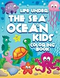 Life Under The Sea: Ocean Kids Coloring Book (Super Fun Coloring Books For Kids) (Volume 28)