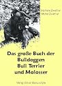 Das gro&szlig;e Buch der Bulldoggen, Bull Terrier und Molosser