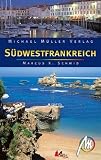 S�dwestfrankreich: Reisehandbuch mit vielen praktischen Tipps - Marcus X. Schmid