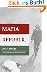 Mafia Republic: Italy's Criminal Curs...