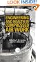 Engineering and Health in Compressed Air Work: Proceedings of the International Conference, Oxford, September 1992