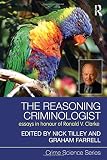 The reasoning criminologist : essays in honour of Ronald V. Clarke