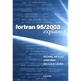 Fortran 95/2003 Explained (Numerical Mathematics and Scientific Computation)