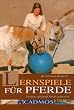 Lernspiele f�r Pferde: Lernen spielend leicht gemacht